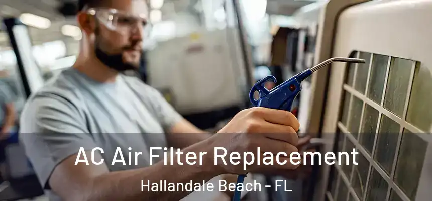 AC Air Filter Replacement Hallandale Beach - FL