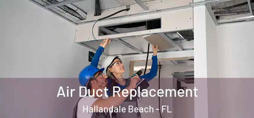 Air Duct Replacement Hallandale Beach - FL