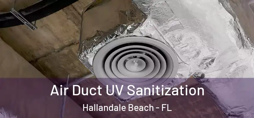 Air Duct UV Sanitization Hallandale Beach - FL