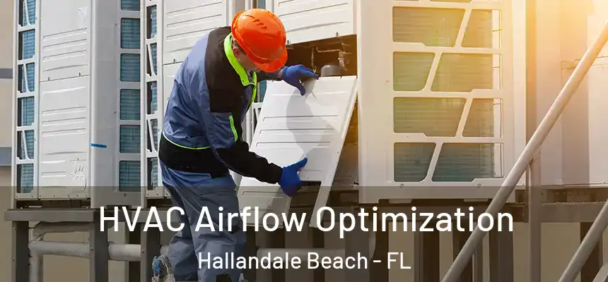HVAC Airflow Optimization Hallandale Beach - FL