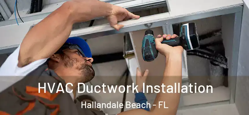 HVAC Ductwork Installation Hallandale Beach - FL