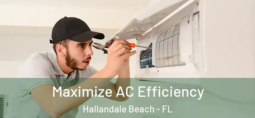 Maximize AC Efficiency Hallandale Beach - FL